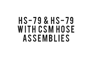 HS-79-&-HS-79-WITH-CSM-HOSE-ASSEMBLIES